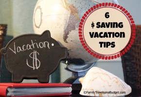 6 Money Saving Vacation Tips