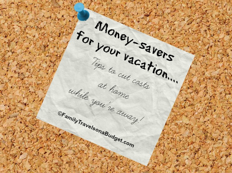 Money-savers for your vacation!
