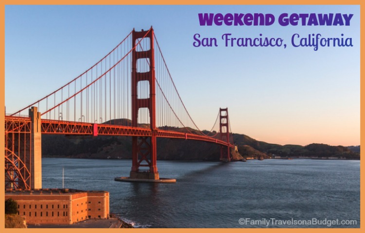 Weekend Getaways: San Francisco, CA