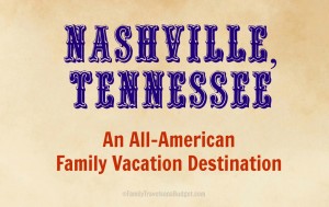 Nashville Tennessee Vacation at Family Travels on a Budget