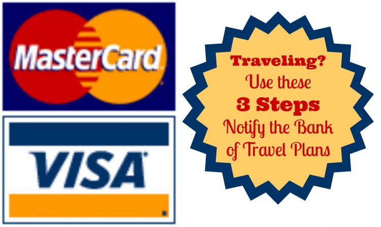 Mastercard and visa logos with question "Traveling?" Use these 3 steps to notify the bank of travel plans.