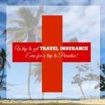 Travel Insurance… Is it worth it?