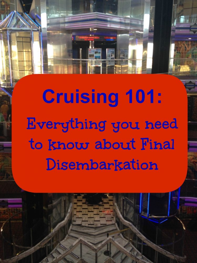 Cruising 101: 4 tips for final disembarkation