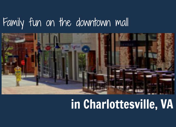 Family fun in Downtown Charlottesville VA