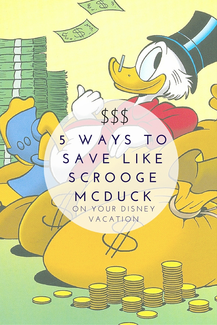 Image of Scrooge McDuck with a title that says "5 ways to save like Scrooge McDuck on your Disney vacation."