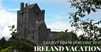 7 Expert Tips to Plan Your First Ireland Vacation