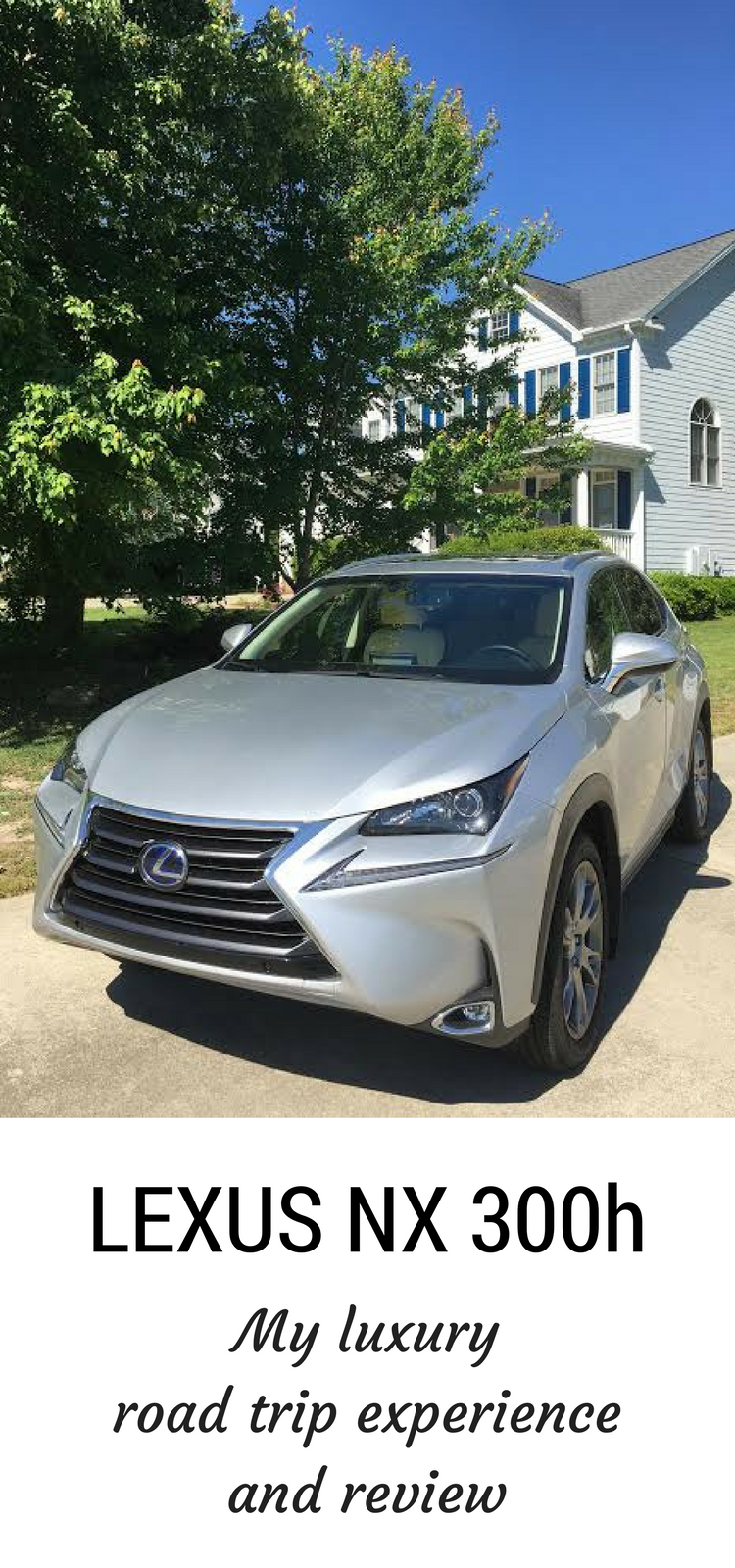 2017 Lexus NX 300h: My luxury road trip experience