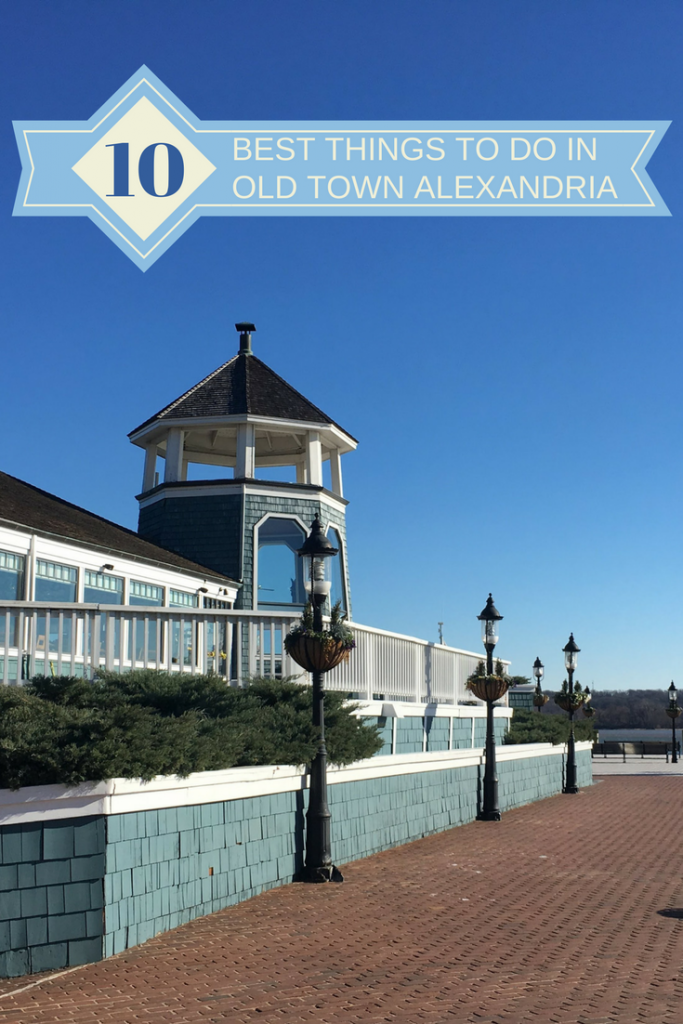 10 Best Things To Do In Old Town Alexandria - Family Travels On A Budget