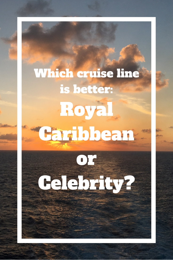 Royal Caribbean and Celebrity Cruises: Which cruise line is the best?